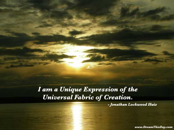 I am a unique expression of the universal fabric of creation.